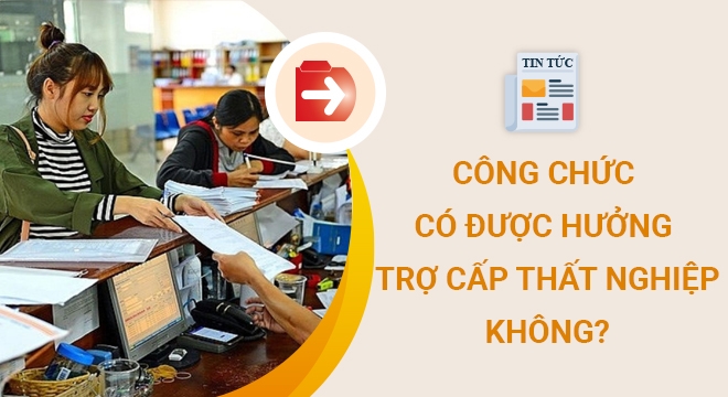 Nghỉ việc, công chức có được hưởng trợ cấp thất nghiệp không